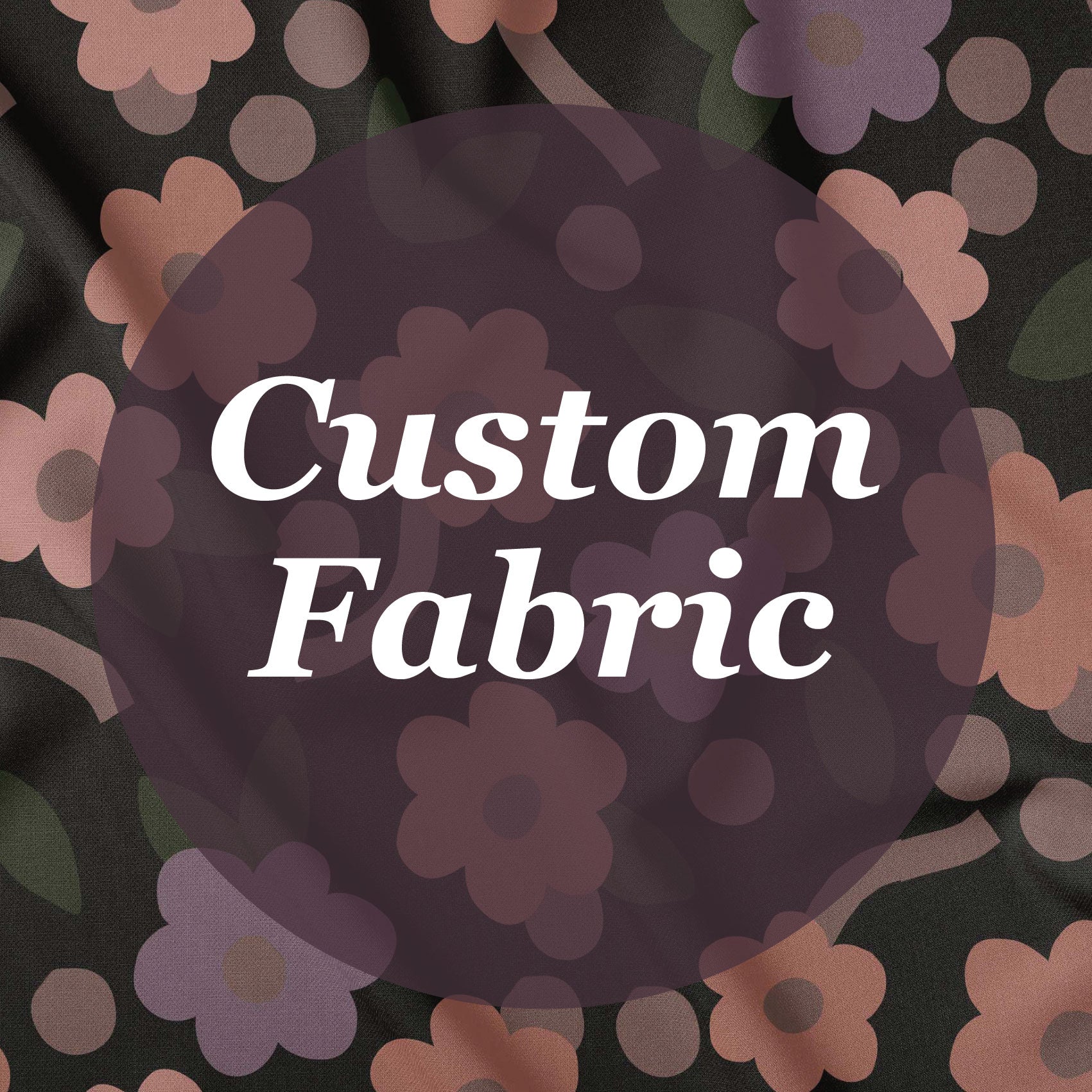 Custom Fabric